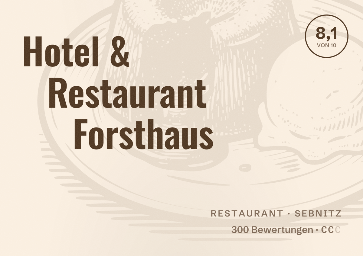 Illustriertes Poster von Hotel & Restaurant Forsthaus, Restaurant in Sebnitz: Bewertung 8,1 von 10 aus 300 Bewertungen, Preisniveau €€