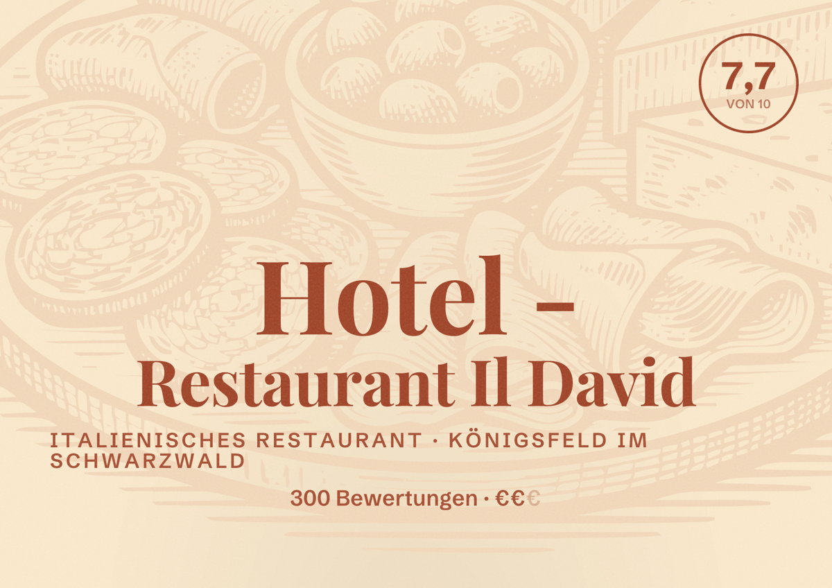 Illustriertes Poster von Hotel - Restaurant Il David, Italienisches Restaurant in Königsfeld im Schwarzwald: Bewertung 7,7 von 10 aus 300 Bewertungen, Preisniveau €€