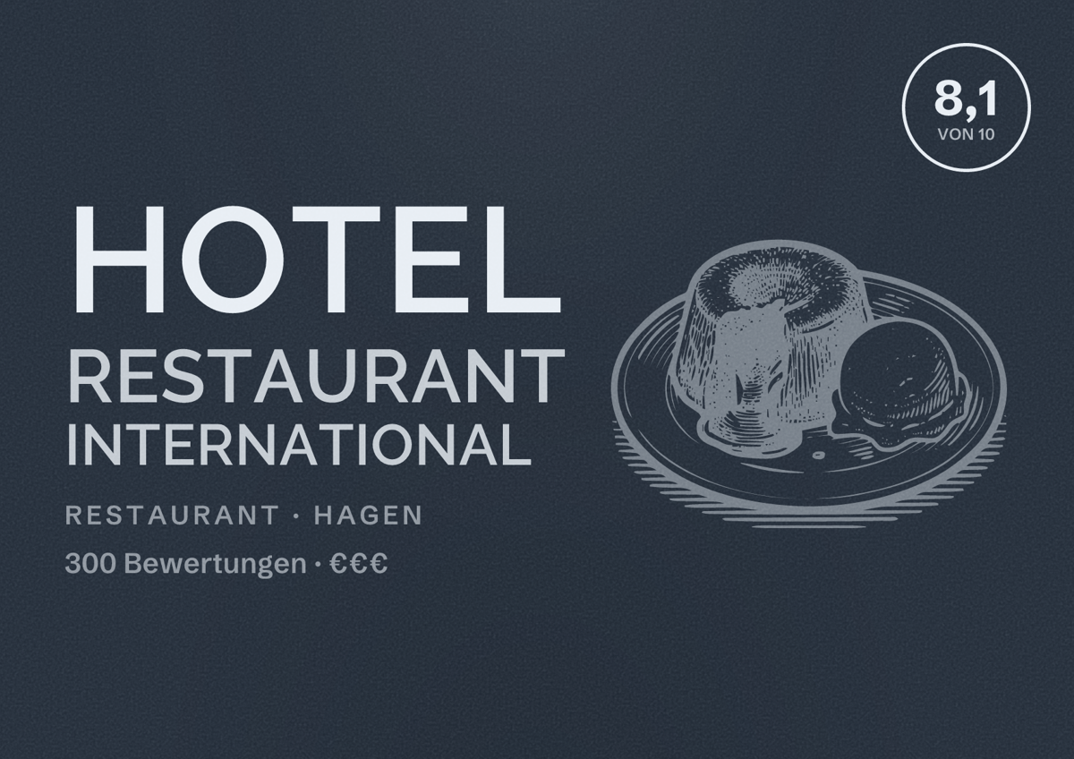 Illustriertes Poster von Hotel Restaurant International, Restaurant in Hagen: Bewertung 8,1 von 10 aus 300 Bewertungen, Preisniveau €€€