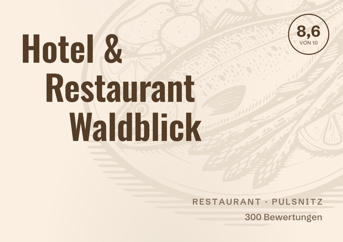 Illustriertes Poster von Hotel & Restaurant Waldblick, Restaurant in Pulsnitz: Bewertung 8,6 von 10 aus 300 Bewertungen