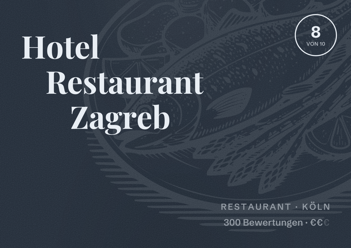 Illustriertes Poster von Hotel Restaurant Zagreb, Restaurant in Köln: Bewertung 8 von 10 aus 300 Bewertungen, Preisniveau €€