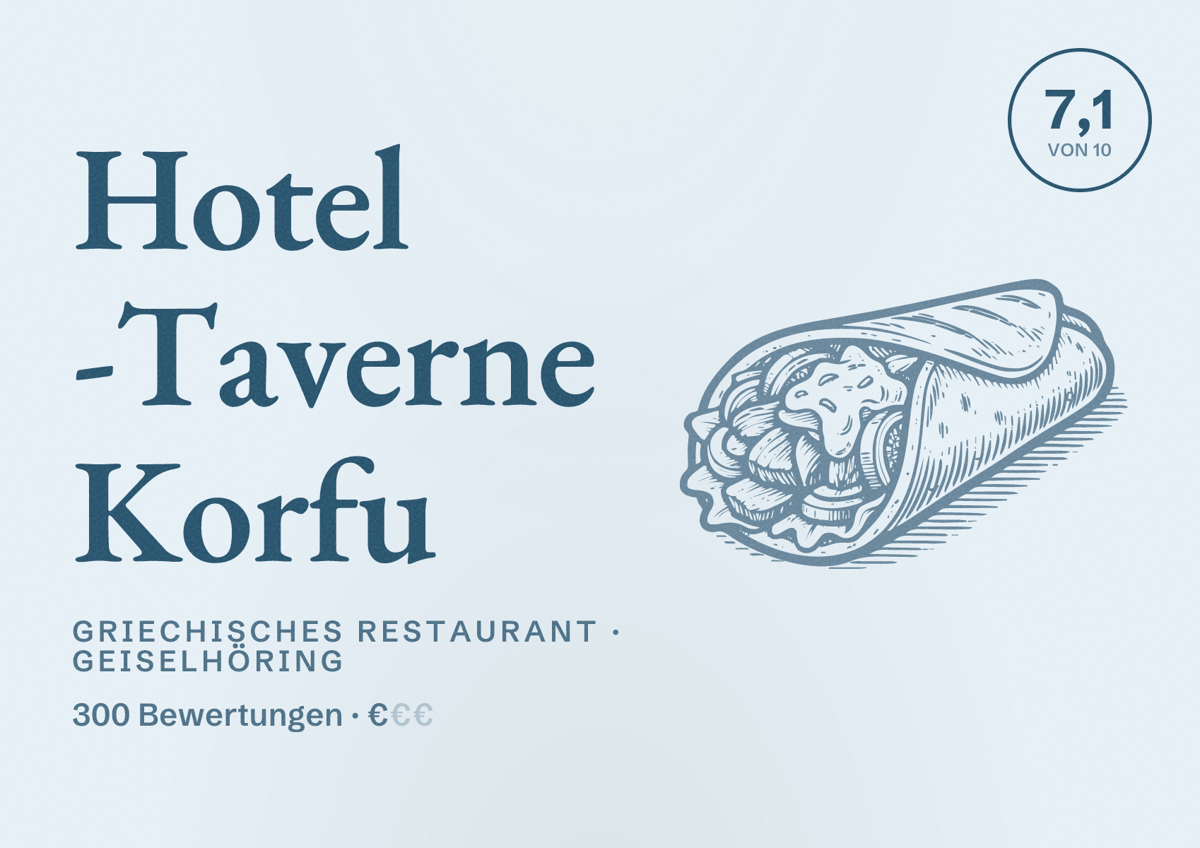 Illustriertes Poster von Hotel -Taverne Korfu, Griechisches Restaurant in Geiselhöring: Bewertung 7,1 von 10 aus 300 Bewertungen, Preisniveau €