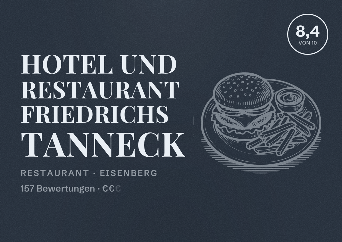 Illustriertes Poster von Hotel und Restaurant Friedrichs Tanneck, Restaurant in Eisenberg: Bewertung 8,4 von 10 aus 157 Bewertungen, Preisniveau €€