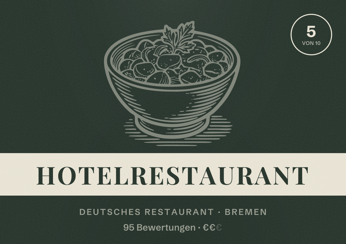 Illustriertes Poster von Hotelrestaurant, Deutsches Restaurant in Bremen: Bewertung 5 von 10 aus 95 Bewertungen, Preisniveau €€