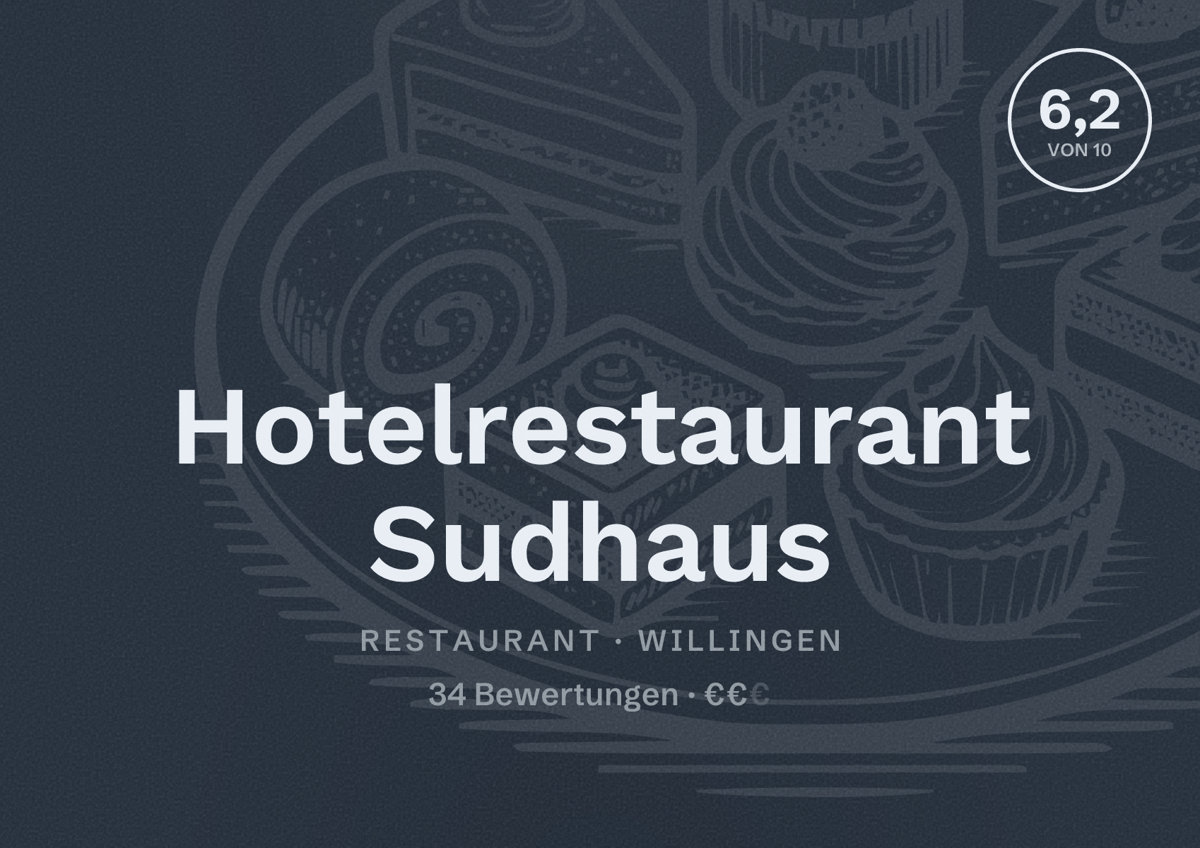 Illustriertes Poster von Hotelrestaurant Sudhaus, Restaurant in Willingen: Bewertung 6,2 von 10 aus 34 Bewertungen, Preisniveau €€