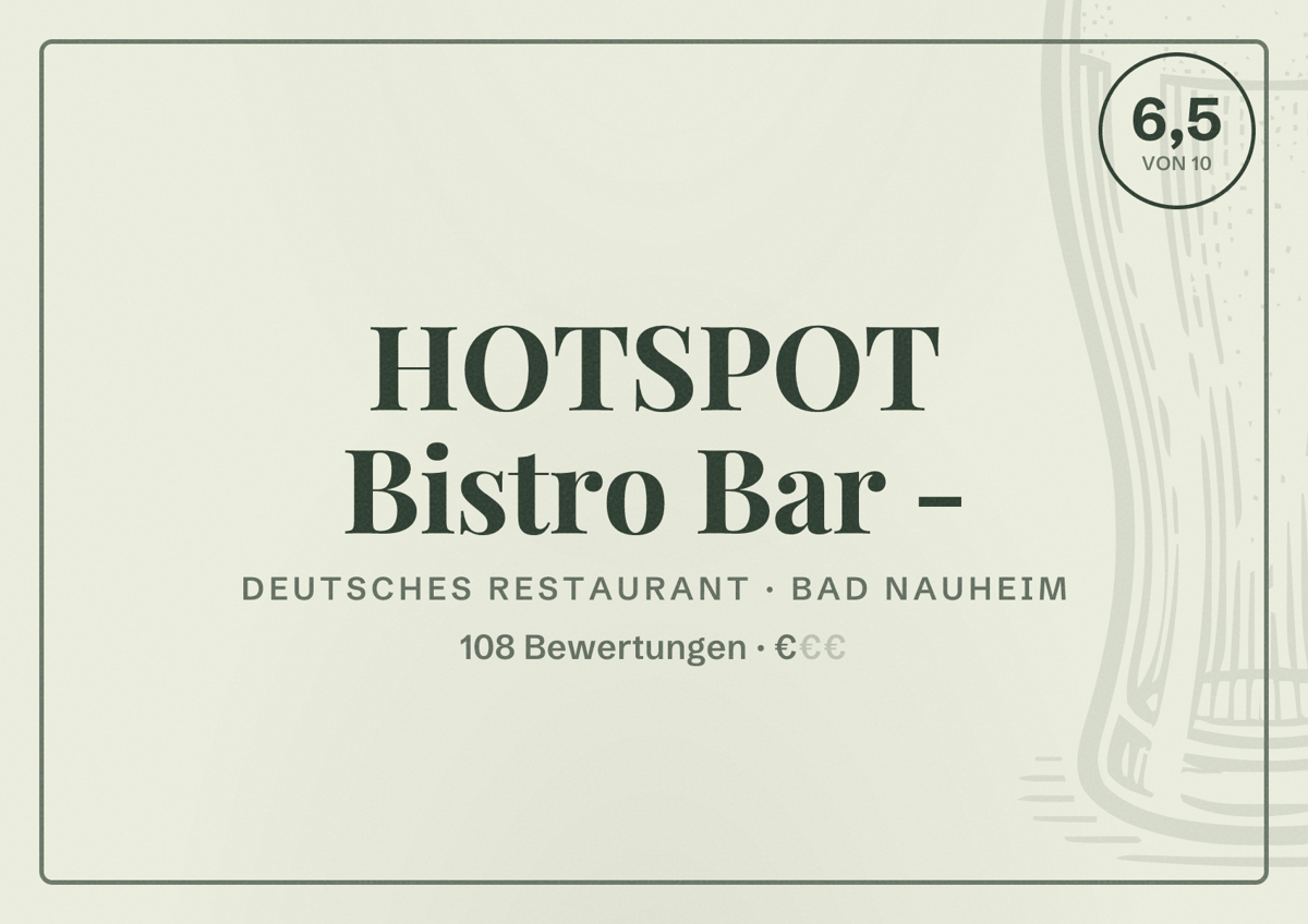 Illustriertes Poster von HOTSPOT Bistro Bar -, Deutsches Restaurant in Bad Nauheim: Bewertung 6,5 von 10 aus 108 Bewertungen, Preisniveau €