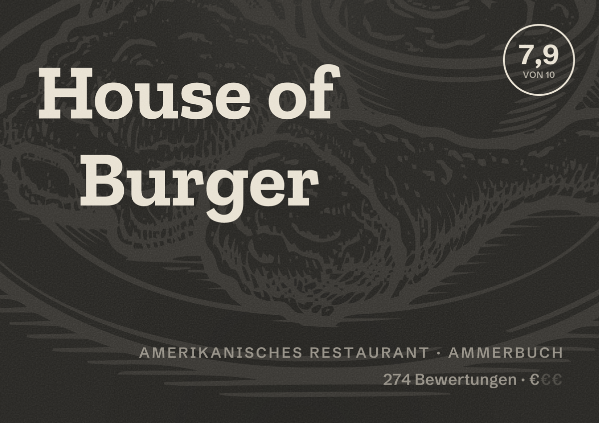 Illustriertes Poster von House of Burger, Amerikanisches Restaurant in Ammerbuch: Bewertung 7,9 von 10 aus 274 Bewertungen, Preisniveau €