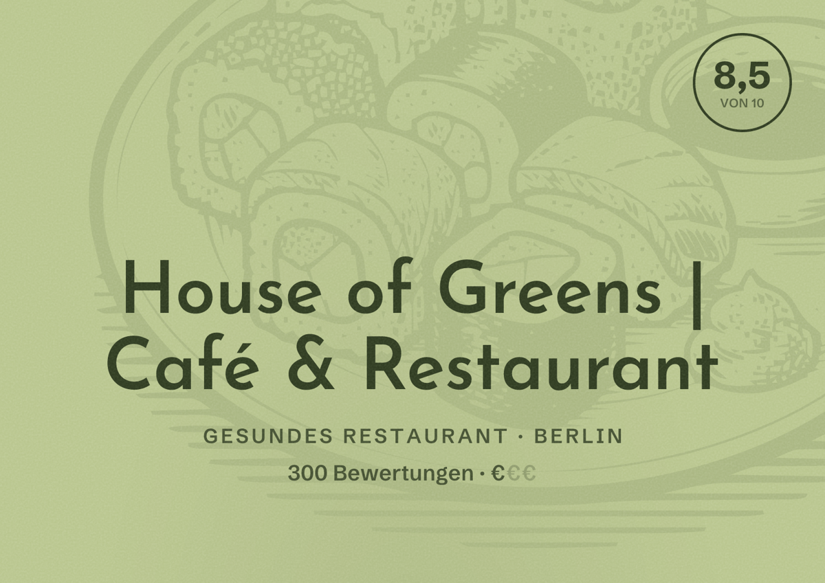 Illustriertes Poster von House of Greens | Café & Restaurant, Gesundes Restaurant in Berlin: Bewertung 8,5 von 10 aus 300 Bewertungen, Preisniveau €