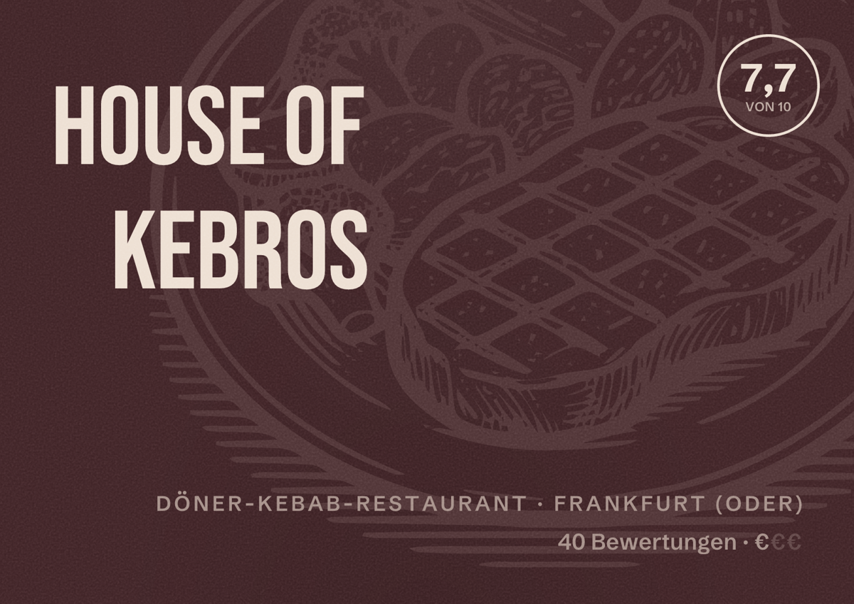 Illustriertes Poster von House of Kebros, Döner-Kebab-Restaurant in Frankfurt (Oder): Bewertung 7,7 von 10 aus 40 Bewertungen, Preisniveau €