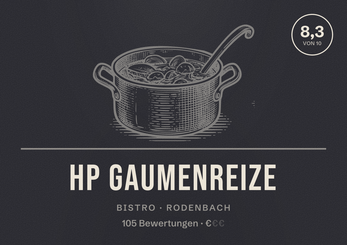 Illustriertes Poster von HP Gaumenreize, Bistro in Rodenbach: Bewertung 8,3 von 10 aus 105 Bewertungen, Preisniveau €