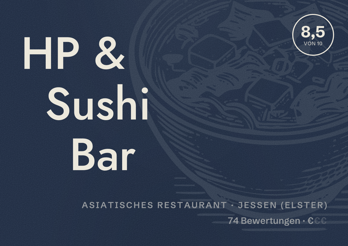 Illustriertes Poster von HP & Sushi Bar, Asiatisches Restaurant in Jessen (Elster): Bewertung 8,5 von 10 aus 74 Bewertungen, Preisniveau €