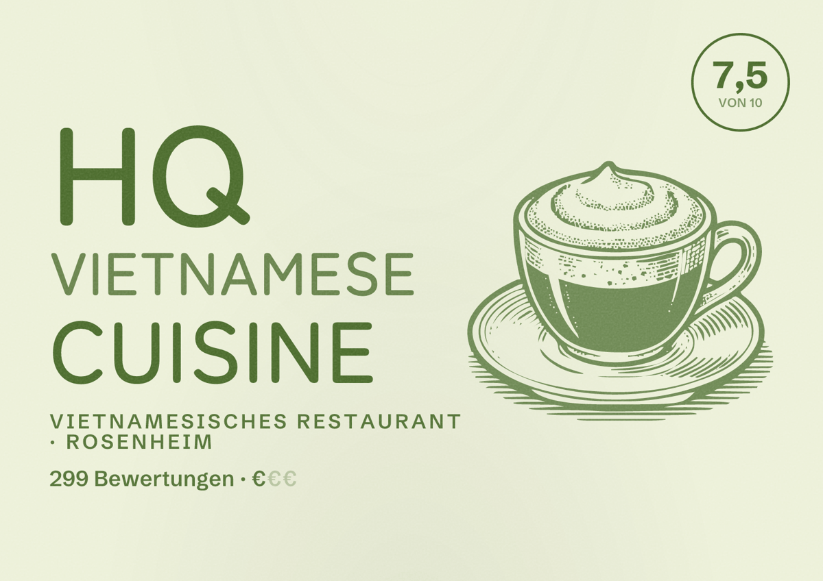 Illustriertes Poster von HQ Vietnamese cuisine, Vietnamesisches Restaurant in Rosenheim: Bewertung 7,5 von 10 aus 299 Bewertungen, Preisniveau €