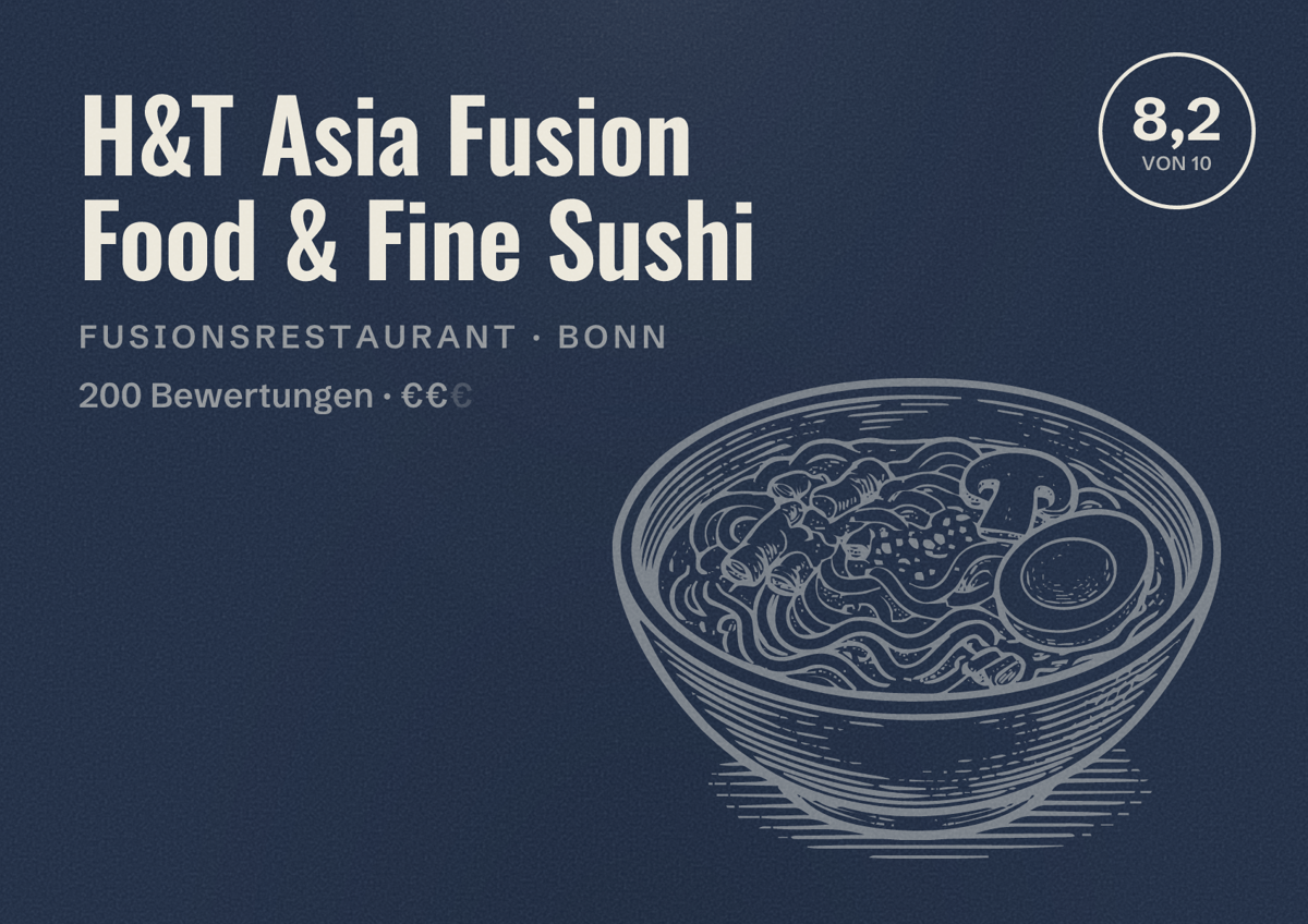 Illustriertes Poster von H&T Asia Fusion Food & Fine Sushi, Fusionsrestaurant in Bonn: Bewertung 8,2 von 10 aus 200 Bewertungen, Preisniveau €€