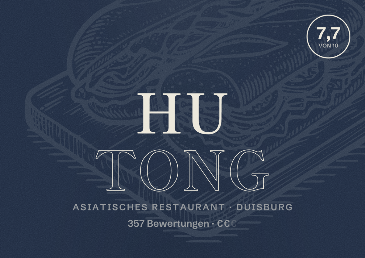 Illustriertes Poster von Hu Tong, Asiatisches Restaurant in Duisburg: Bewertung 7,7 von 10 aus 357 Bewertungen, Preisniveau €€