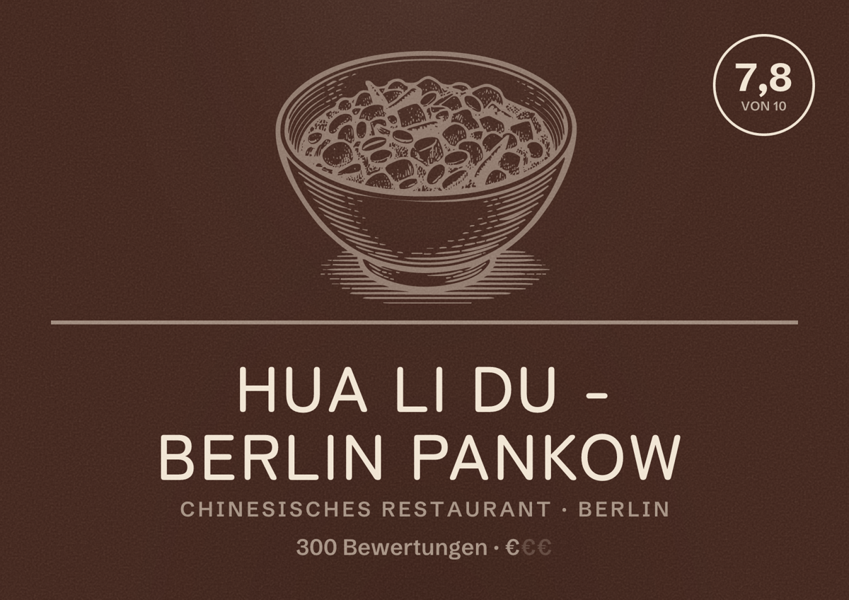 Illustriertes Poster von Hua Li Du - Berlin Pankow, Chinesisches Restaurant in Berlin: Bewertung 7,8 von 10 aus 300 Bewertungen, Preisniveau €