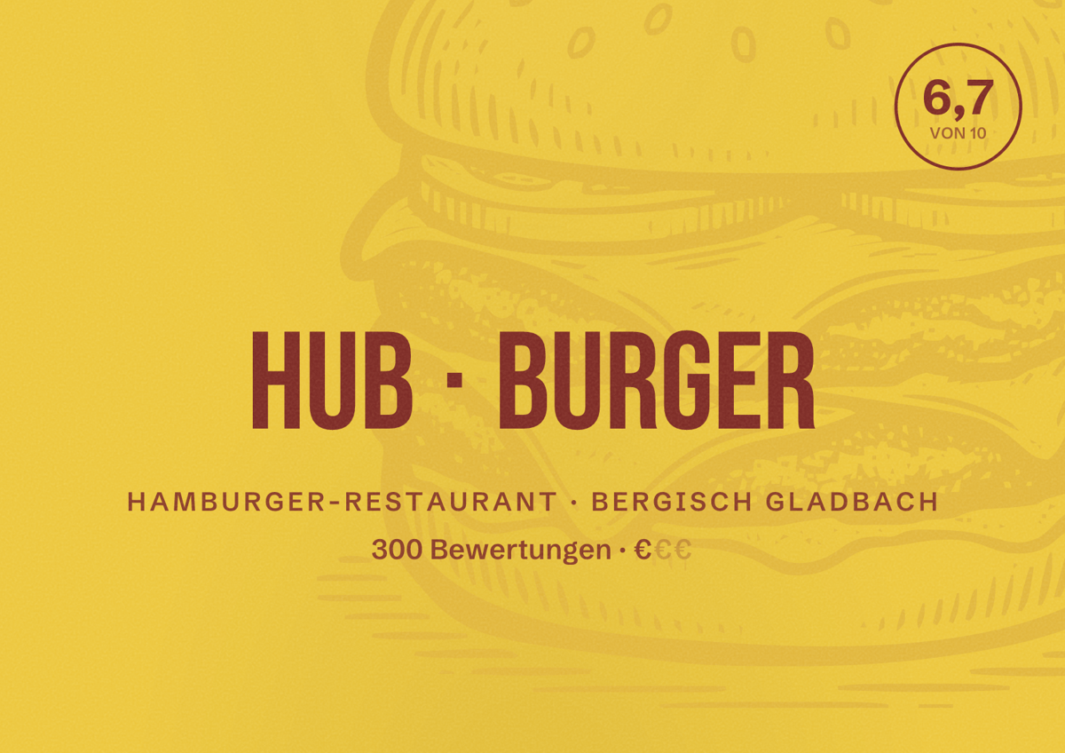 Illustriertes Poster von HUB Burger, Hamburger-Restaurant in Bergisch Gladbach: Bewertung 6,7 von 10 aus 300 Bewertungen, Preisniveau €