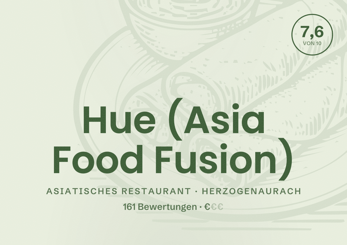 Illustriertes Poster von Hue (Asia Food Fusion), Asiatisches Restaurant in Herzogenaurach: Bewertung 7,6 von 10 aus 161 Bewertungen, Preisniveau €