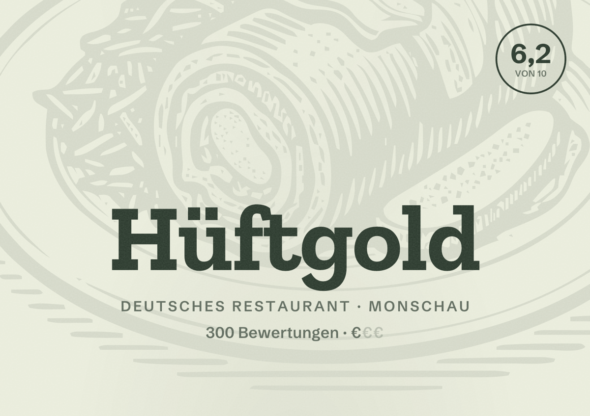 Illustriertes Poster von Hüftgold, Deutsches Restaurant in Monschau: Bewertung 6,2 von 10 aus 300 Bewertungen, Preisniveau €