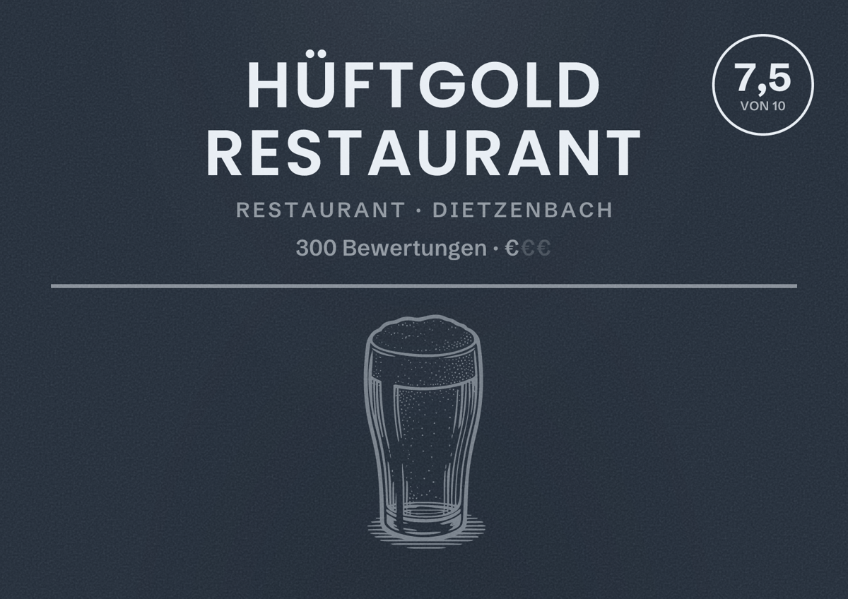 Illustriertes Poster von Hüftgold Restaurant, Restaurant in Dietzenbach: Bewertung 7,5 von 10 aus 300 Bewertungen, Preisniveau €