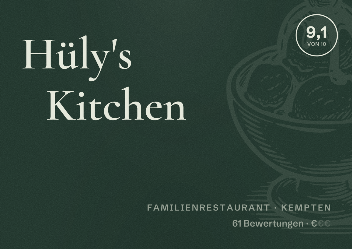 Illustriertes Poster von Hüly's Kitchen, Familienrestaurant in Kempten: Bewertung 9,1 von 10 aus 61 Bewertungen, Preisniveau €