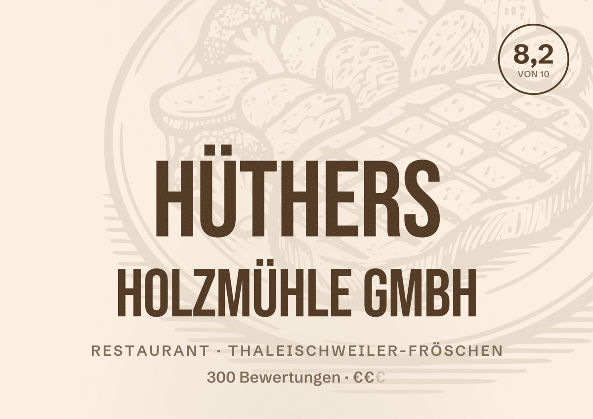 Illustriertes Poster von Hüthers Holzmühle GmbH, Restaurant in Thaleischweiler-Fröschen: Bewertung 8,2 von 10 aus 300 Bewertungen, Preisniveau €€