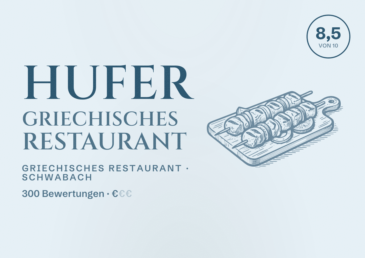 Illustriertes Poster von Hufer Griechisches Restaurant, Griechisches Restaurant in Schwabach: Bewertung 8,5 von 10 aus 300 Bewertungen, Preisniveau €