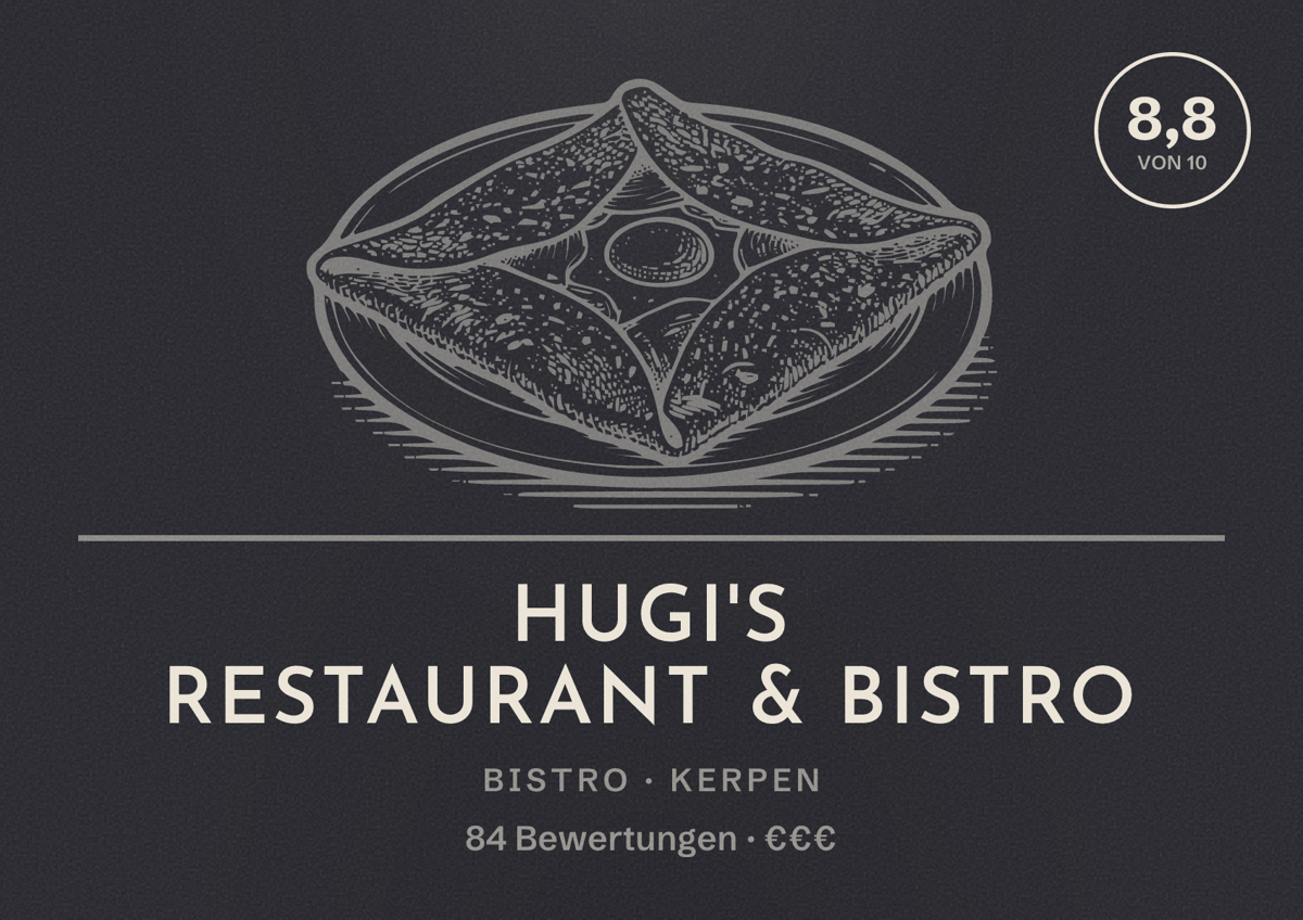 Illustriertes Poster von Hugi's Restaurant & Bistro, Bistro in Kerpen: Bewertung 8,8 von 10 aus 84 Bewertungen, Preisniveau €€€