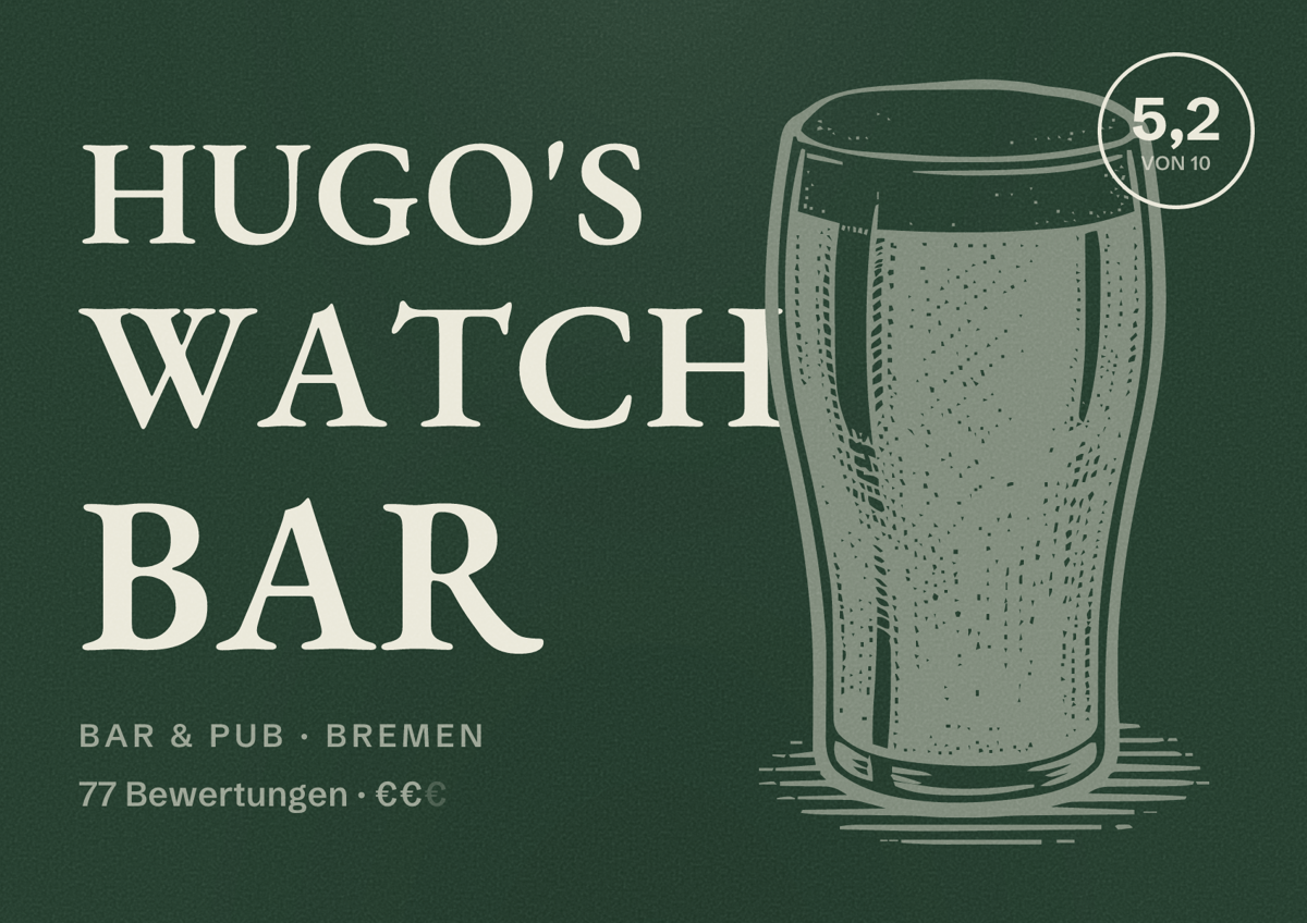 Illustriertes Poster von Hugo's Watch Bar, Bar & Pub in Bremen: Bewertung 5,2 von 10 aus 77 Bewertungen, Preisniveau €€