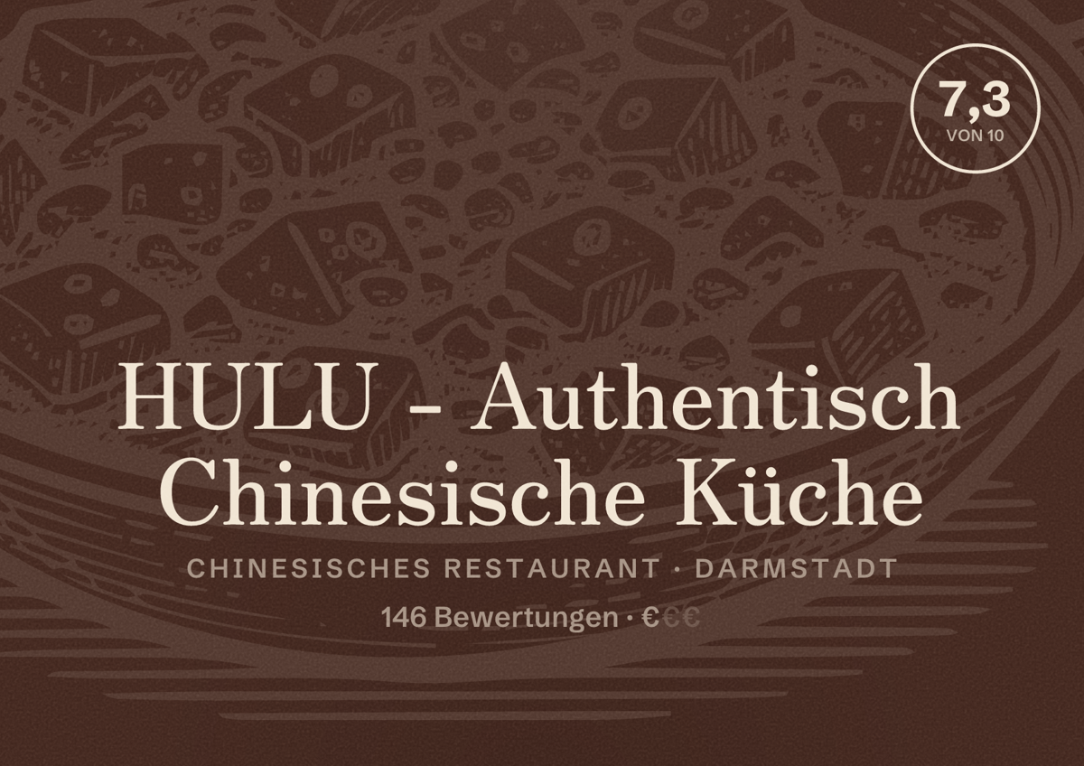 Illustriertes Poster von HULU - Authentisch Chinesische Küche, Chinesisches Restaurant in Darmstadt: Bewertung 7,3 von 10 aus 146 Bewertungen, Preisniveau €