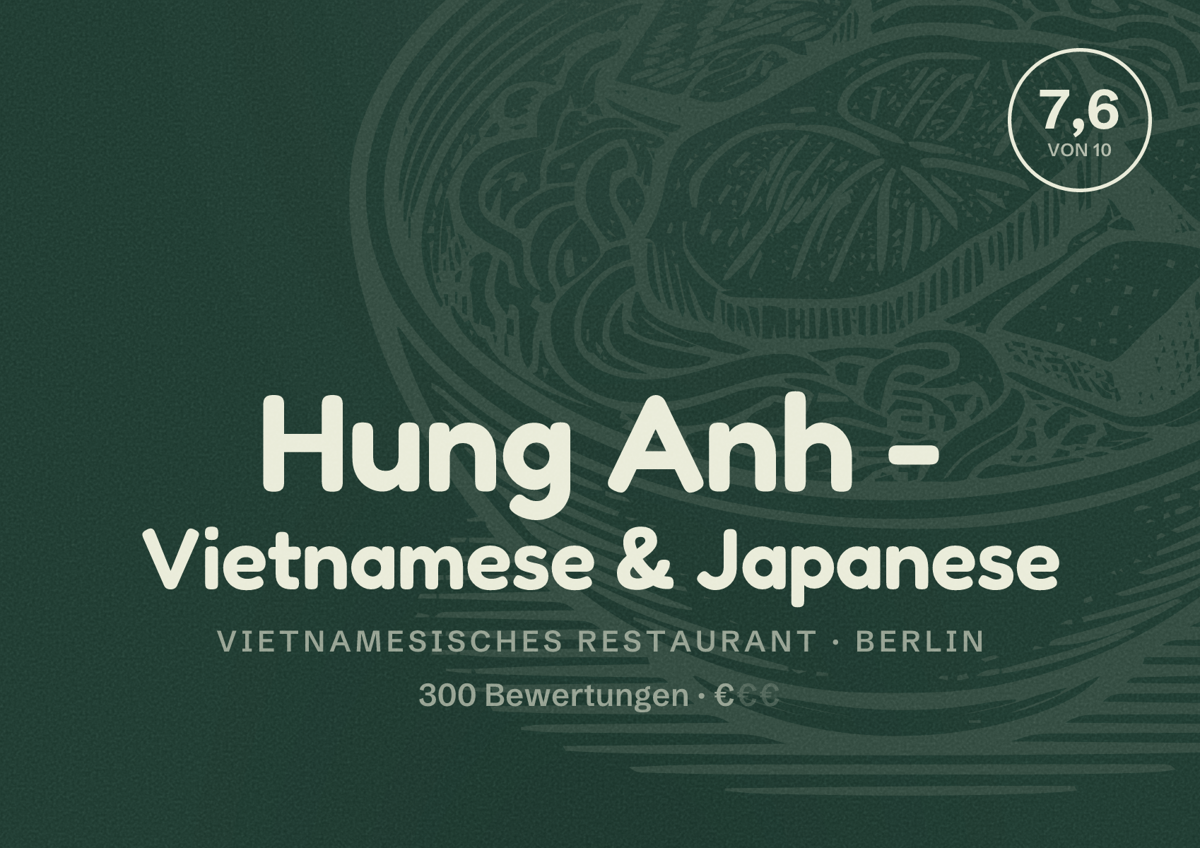 Illustriertes Poster von Hung Anh - Vietnamese & Japanese, Vietnamesisches Restaurant in Berlin: Bewertung 7,6 von 10 aus 300 Bewertungen, Preisniveau €