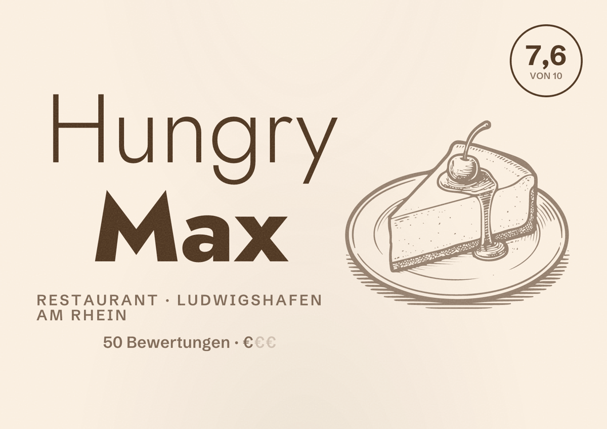 Illustriertes Poster von Hungry Max, Restaurant in Ludwigshafen am Rhein: Bewertung 7,6 von 10 aus 50 Bewertungen, Preisniveau €