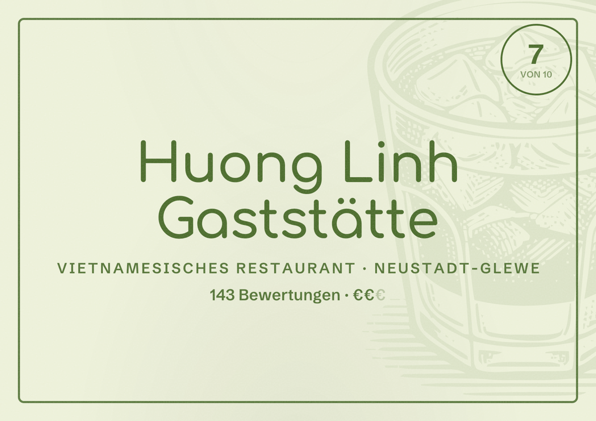 Illustriertes Poster von Huong Linh Gaststätte, Vietnamesisches Restaurant in Neustadt-Glewe: Bewertung 7 von 10 aus 143 Bewertungen, Preisniveau €€