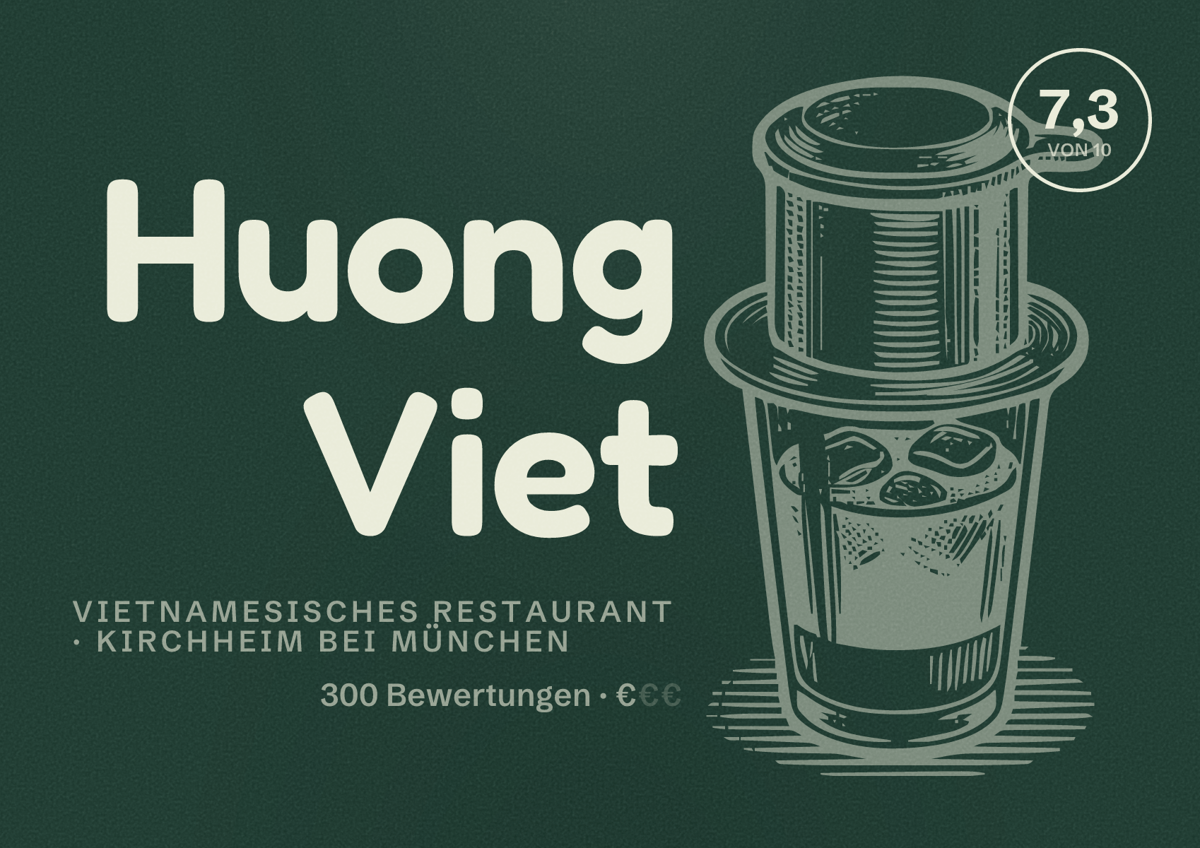 Illustriertes Poster von Huong Viet, Vietnamesisches Restaurant in Kirchheim bei München: Bewertung 7,3 von 10 aus 300 Bewertungen, Preisniveau €