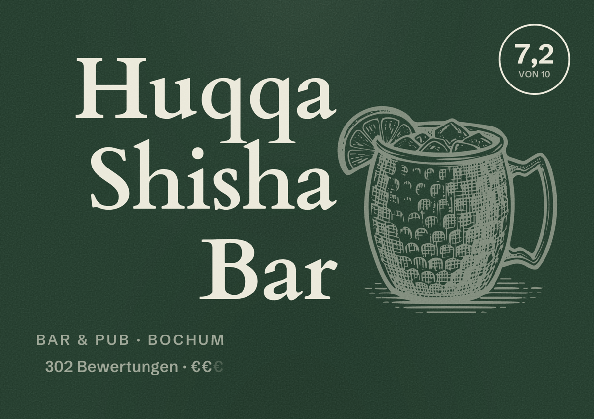 Illustriertes Poster von Huqqa Shisha Bar, Bar & Pub in Bochum: Bewertung 7,2 von 10 aus 302 Bewertungen, Preisniveau €€