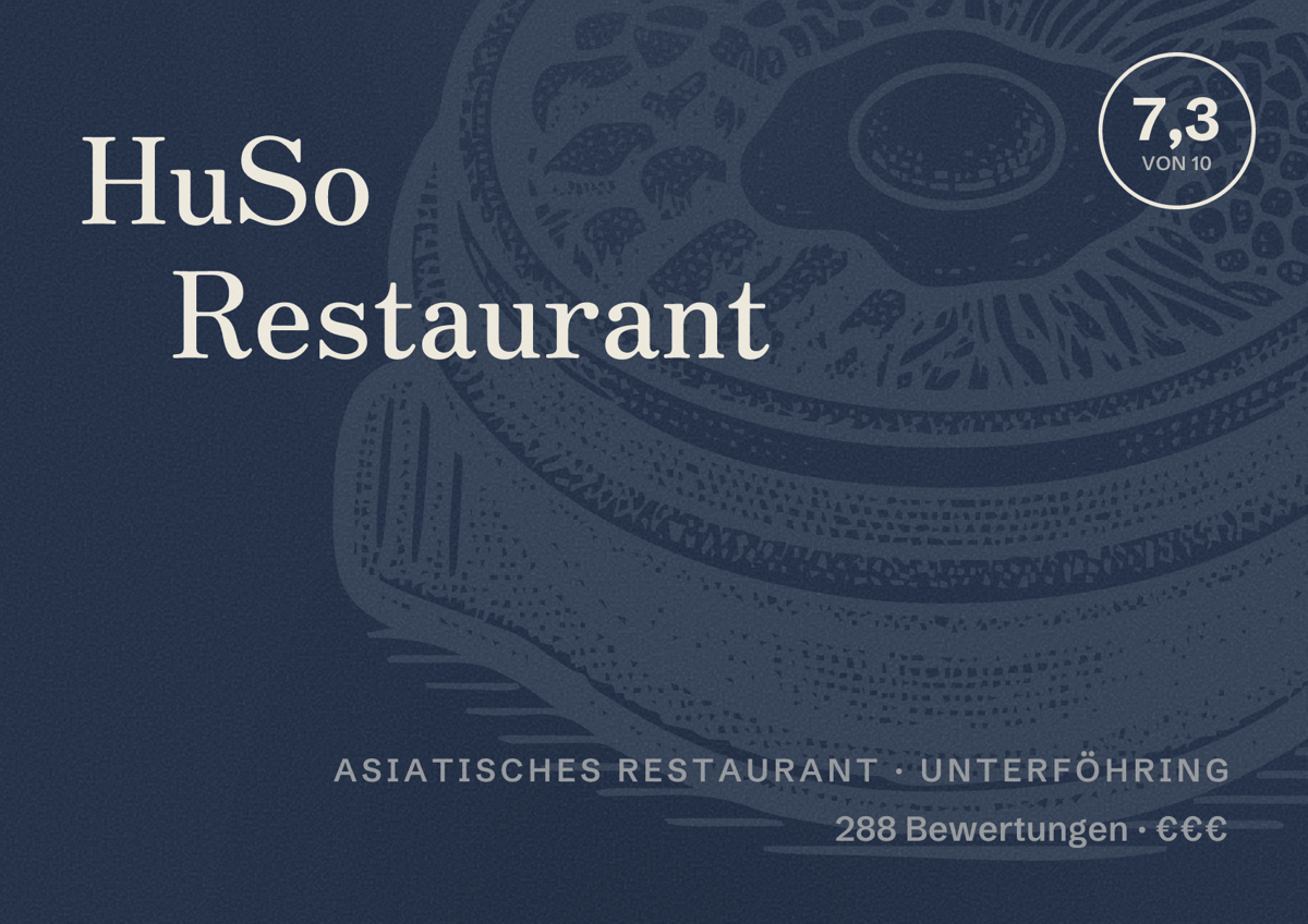 Illustriertes Poster von HuSo Restaurant, Asiatisches Restaurant in Unterföhring: Bewertung 7,3 von 10 aus 288 Bewertungen, Preisniveau €€€
