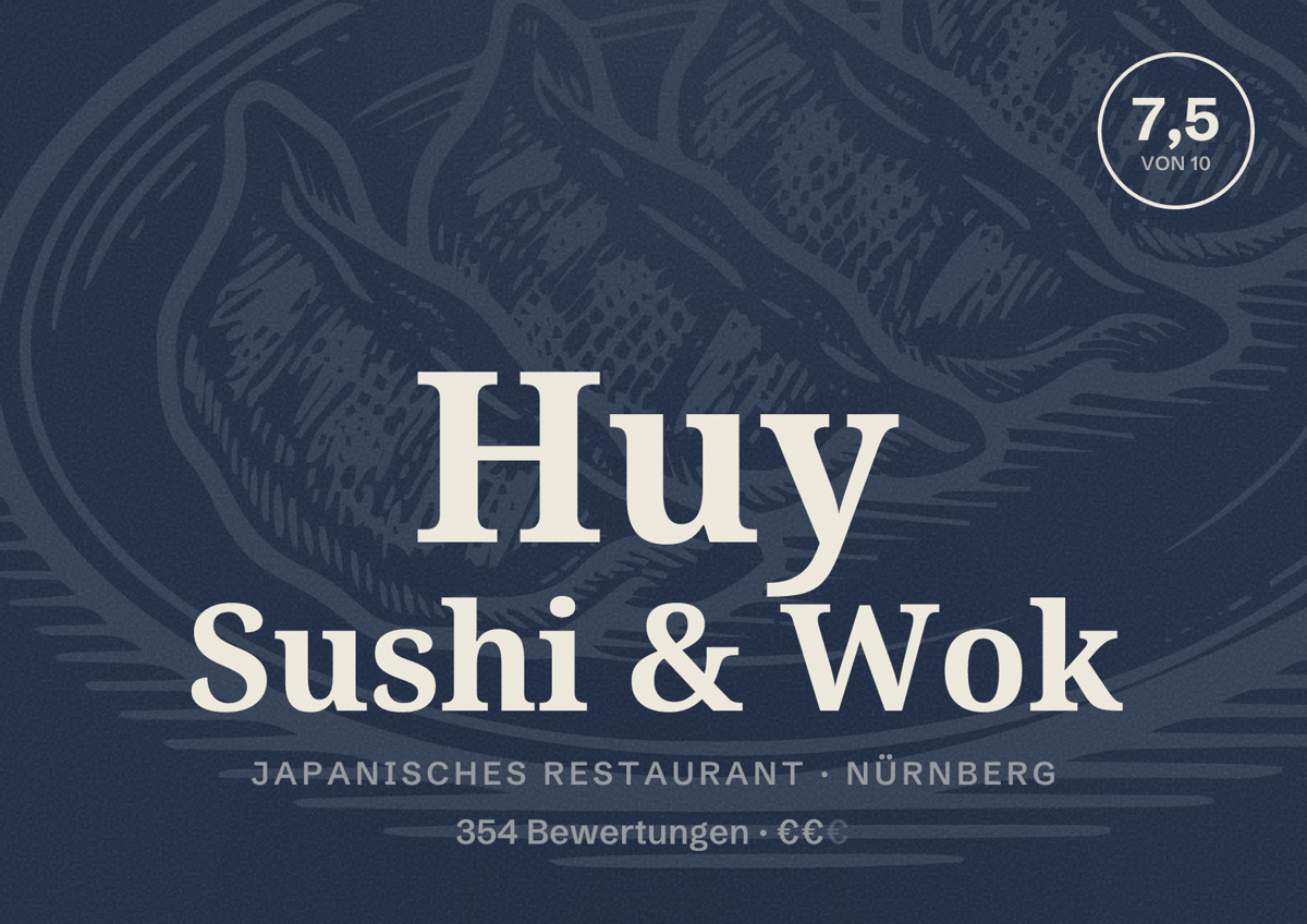 Illustriertes Poster von Huy Sushi & Wok, Japanisches Restaurant in Nürnberg: Bewertung 7,5 von 10 aus 354 Bewertungen, Preisniveau €€