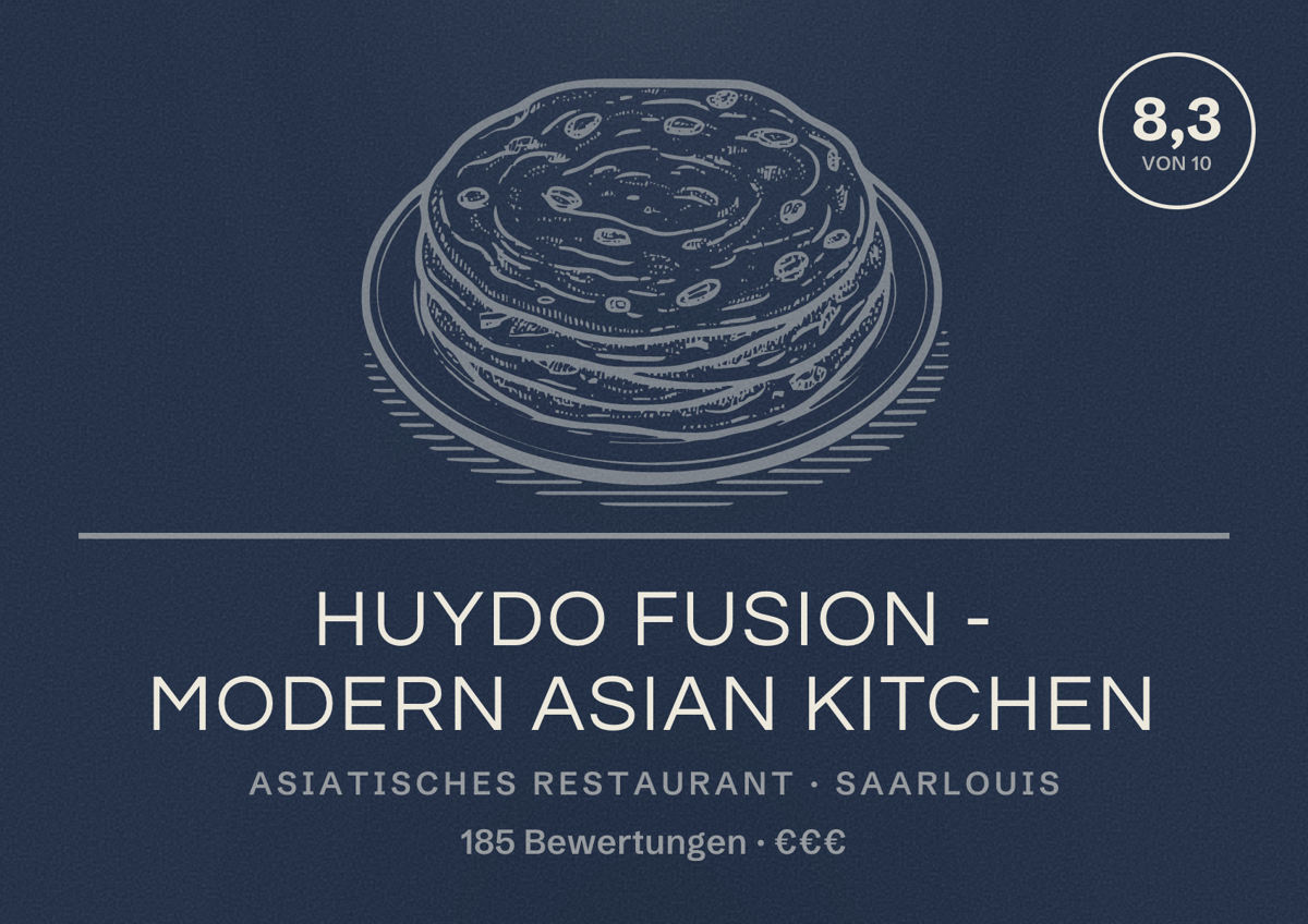 Illustriertes Poster von HUYDO FUSION - MODERN ASIAN KITCHEN, Asiatisches Restaurant in Saarlouis: Bewertung 8,3 von 10 aus 185 Bewertungen, Preisniveau €€€