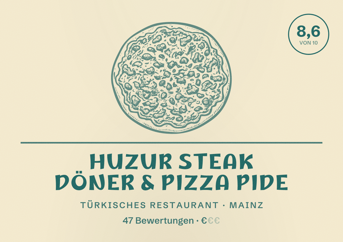 Illustriertes Poster von Huzur Steak Döner & Pizza pide, Türkisches Restaurant in Mainz: Bewertung 8,6 von 10 aus 47 Bewertungen, Preisniveau €