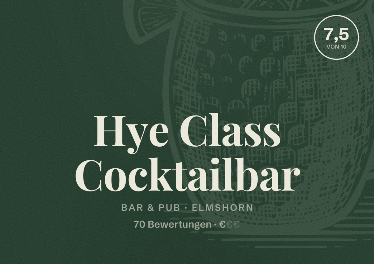 Illustriertes Poster von Hye Class Cocktailbar, Bar & Pub in Elmshorn: Bewertung 7,5 von 10 aus 70 Bewertungen, Preisniveau €