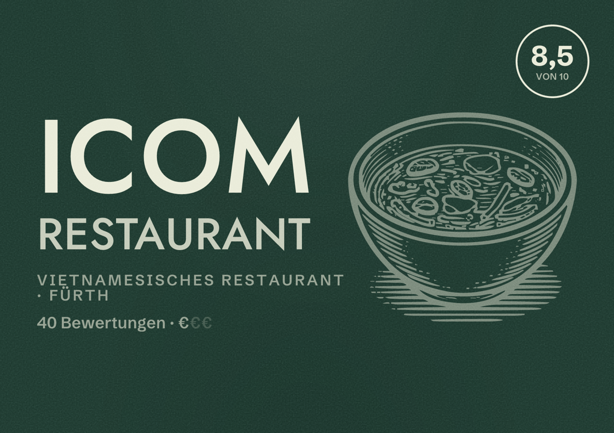 Illustriertes Poster von iCom Restaurant, Vietnamesisches Restaurant in Fürth: Bewertung 8,5 von 10 aus 40 Bewertungen, Preisniveau €