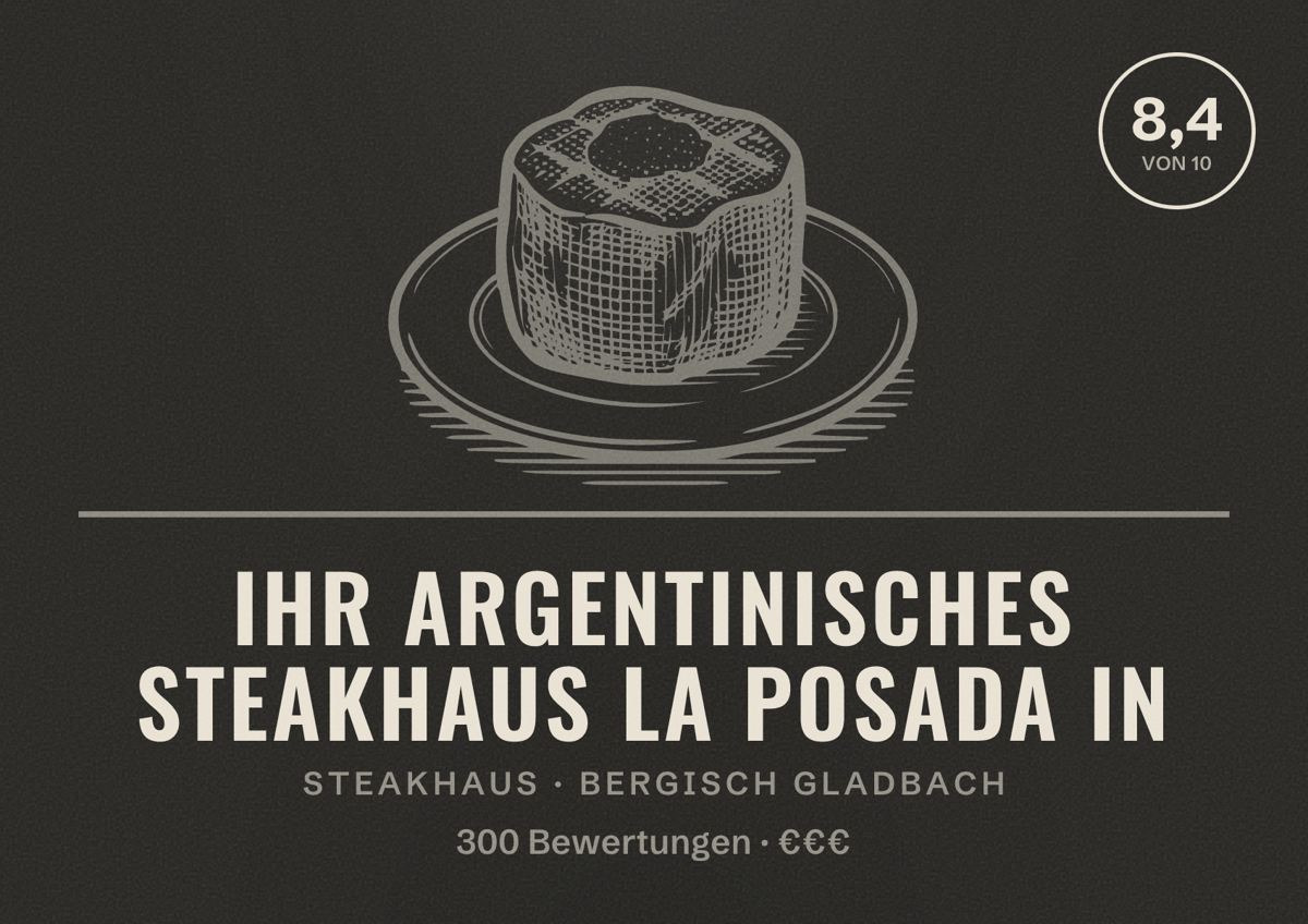 Illustriertes Poster von Ihr Argentinisches Steakhaus La Posada in, Steakhaus in Bergisch Gladbach: Bewertung 8,4 von 10 aus 300 Bewertungen, Preisniveau €€€