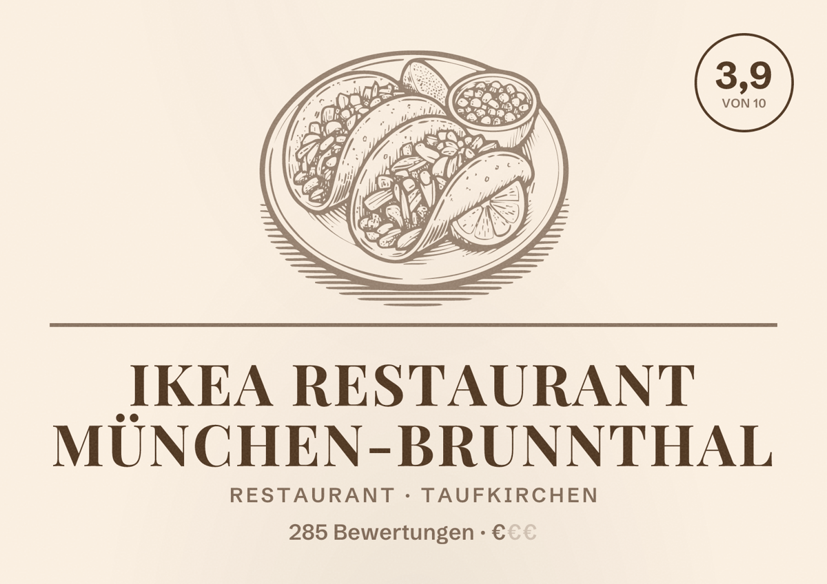 Illustriertes Poster von IKEA Restaurant München-Brunnthal, Restaurant in Taufkirchen: Bewertung 3,9 von 10 aus 285 Bewertungen, Preisniveau €