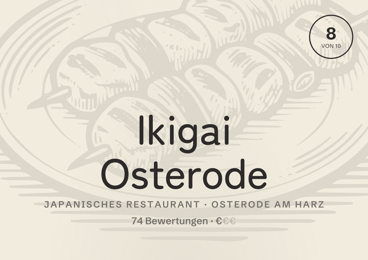 Illustriertes Poster von Ikigai Osterode, Japanisches Restaurant in Osterode am Harz: Bewertung 8 von 10 aus 74 Bewertungen, Preisniveau €