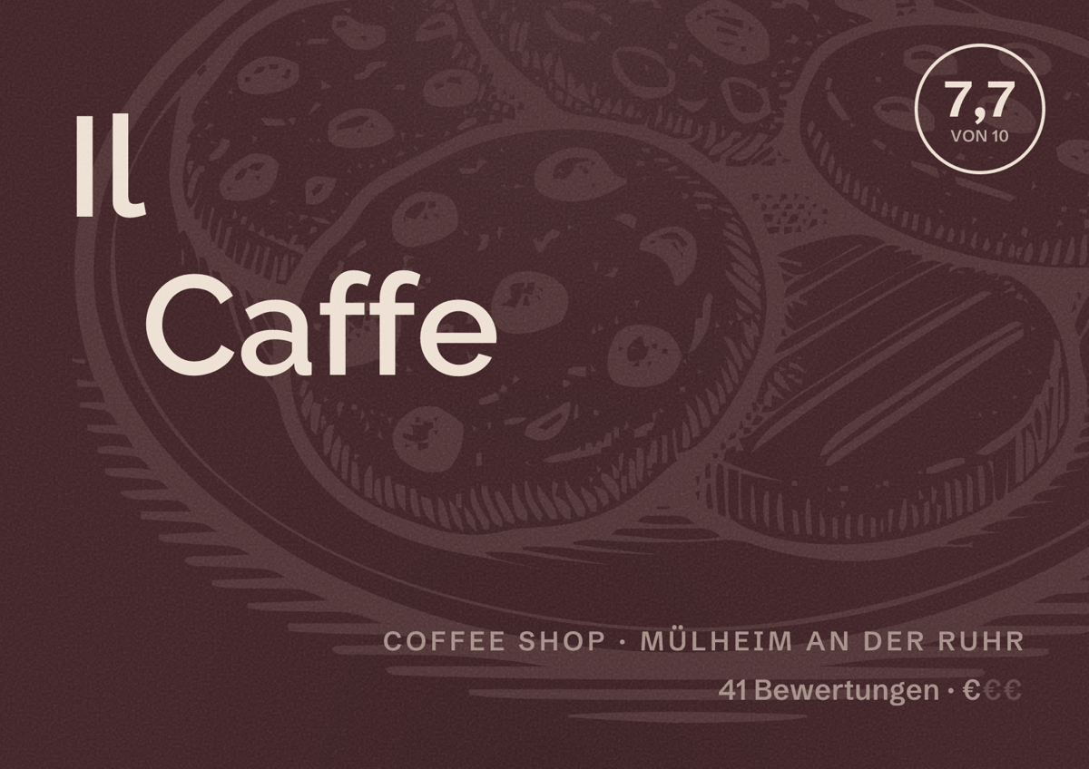 Illustriertes Poster von Il Caffe, Coffee Shop in Mülheim an der Ruhr: Bewertung 7,7 von 10 aus 41 Bewertungen, Preisniveau €