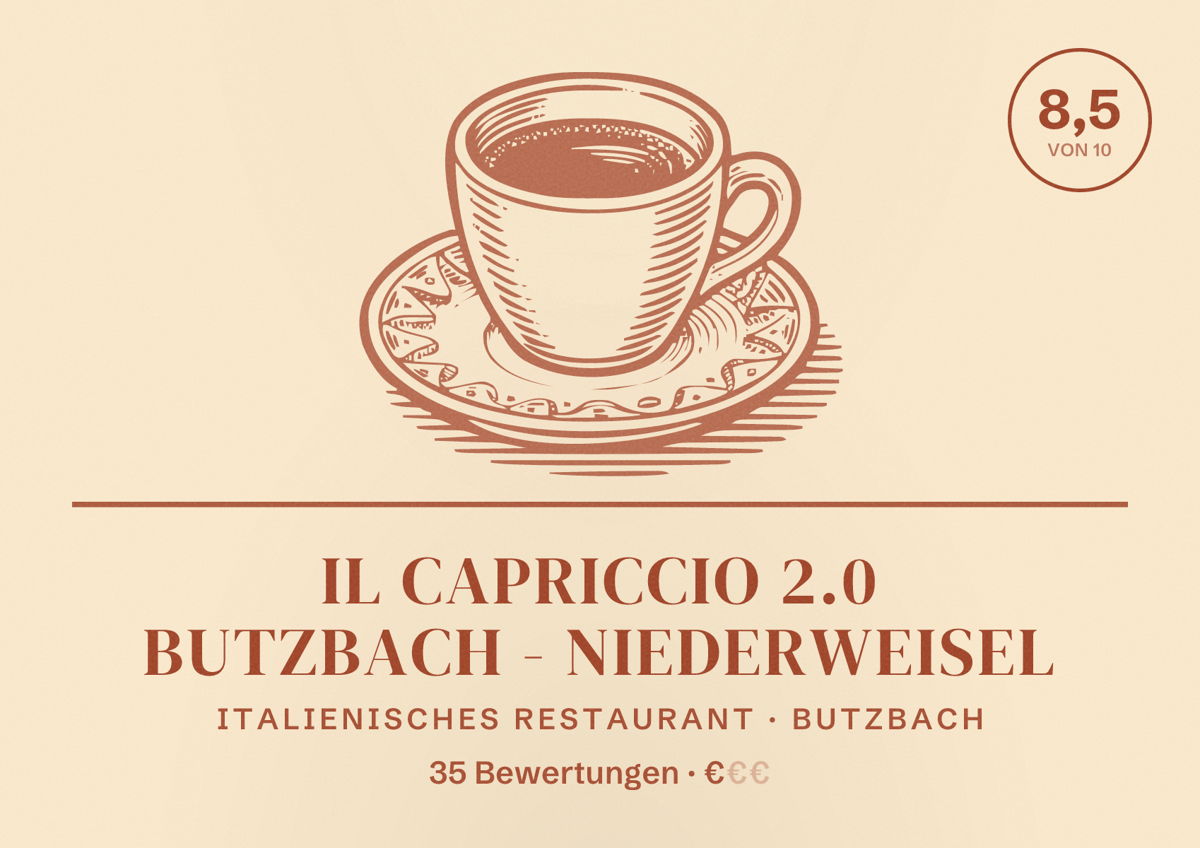 Illustriertes Poster von Il Capriccio 2.0 Butzbach - Niederweisel, Italienisches Restaurant in Butzbach: Bewertung 8,5 von 10 aus 35 Bewertungen, Preisniveau €
