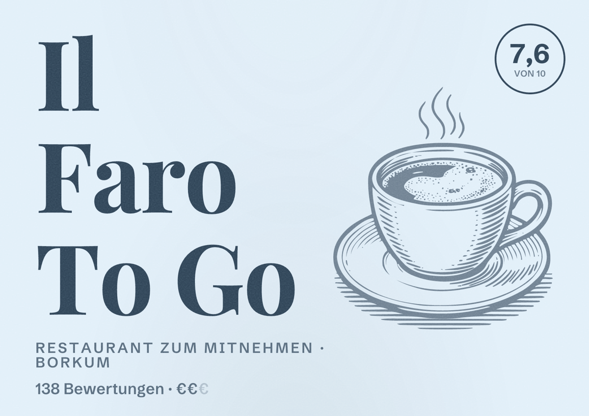 Illustriertes Poster von Il Faro To Go, Restaurant zum Mitnehmen in Borkum: Bewertung 7,6 von 10 aus 138 Bewertungen, Preisniveau €€