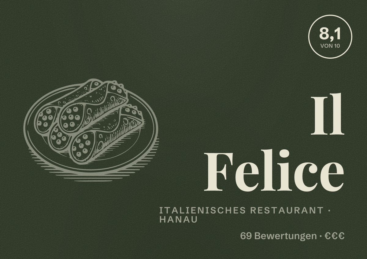 Illustriertes Poster von Il Felice, Italienisches Restaurant in Hanau: Bewertung 8,1 von 10 aus 69 Bewertungen, Preisniveau €€€