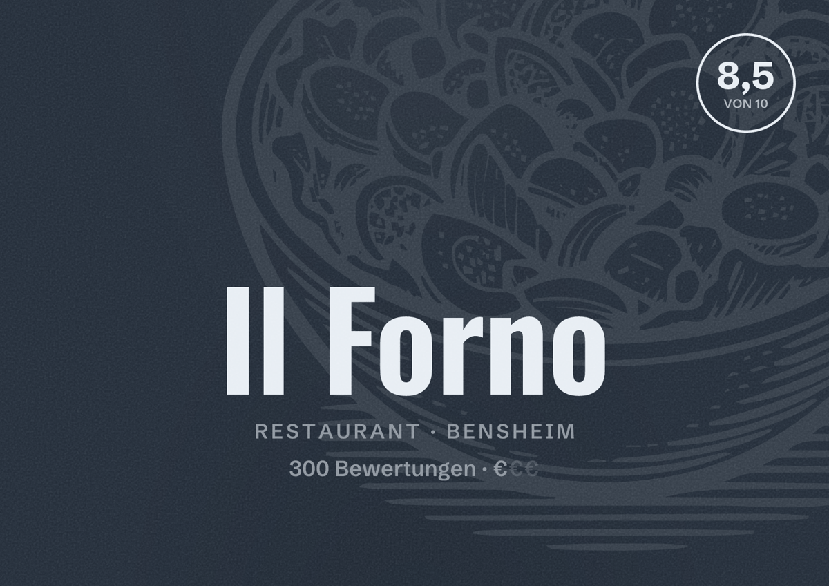 Illustriertes Poster von Il Forno, Restaurant in Bensheim: Bewertung 8,5 von 10 aus 300 Bewertungen, Preisniveau €
