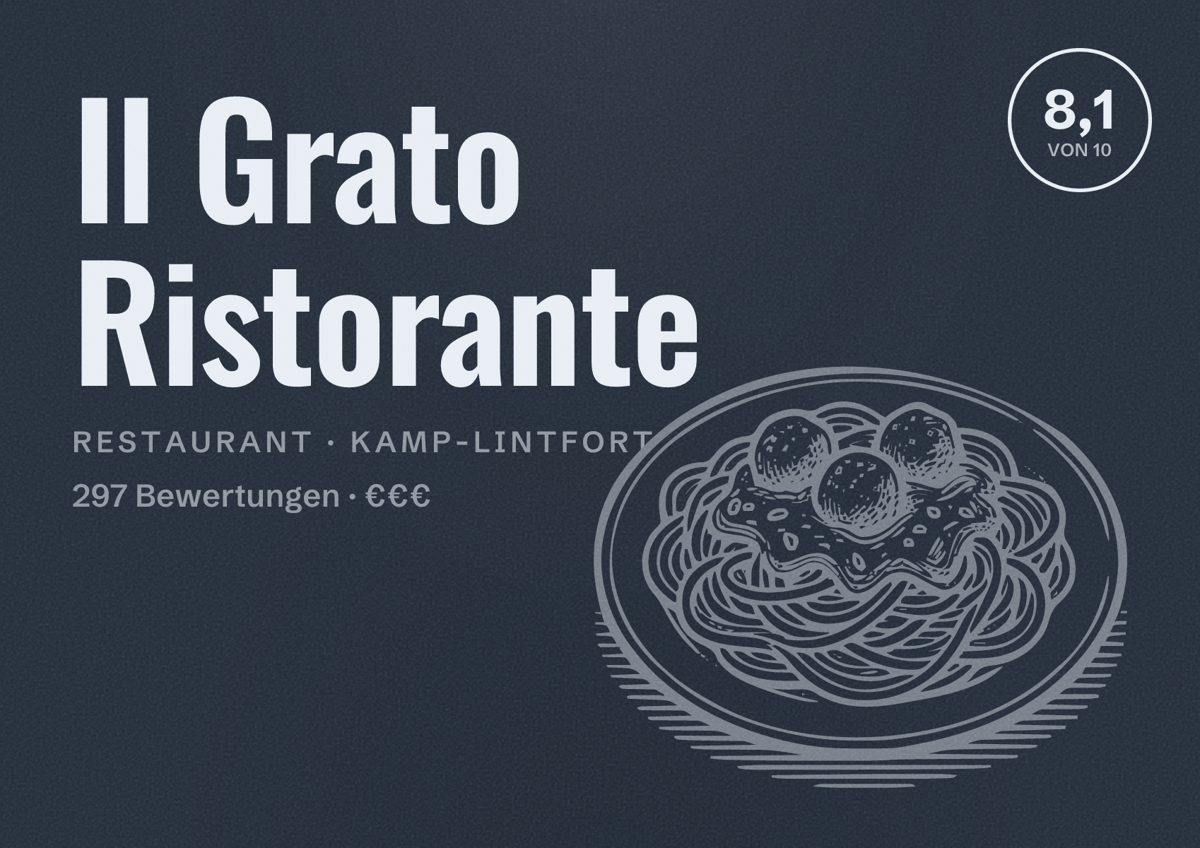 Illustriertes Poster von Il Grato Ristorante, Restaurant in Kamp-Lintfort: Bewertung 8,1 von 10 aus 297 Bewertungen, Preisniveau €€€