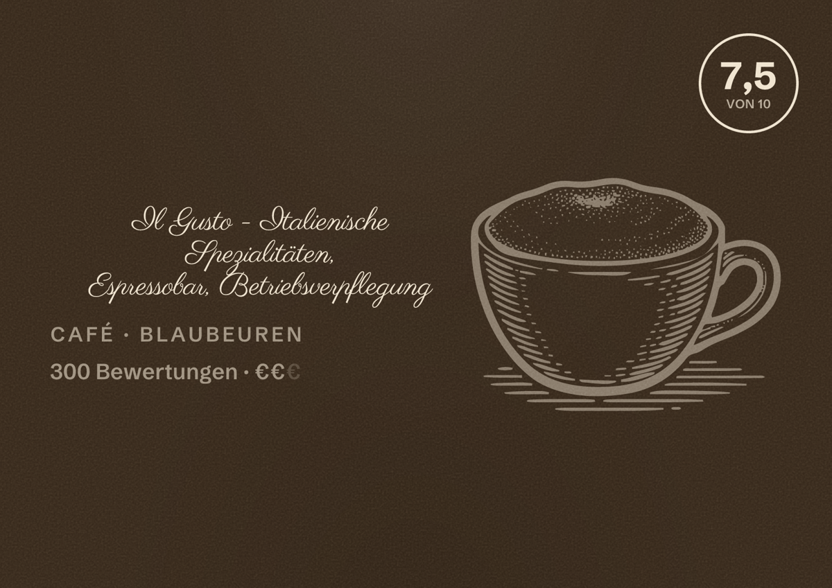 Illustriertes Poster von Il Gusto - Italienische Spezialitäten, Espressobar, Betriebsverpflegung, Café in Blaubeuren: Bewertung 7,5 von 10 aus 300 Bewertungen, Preisniveau €€